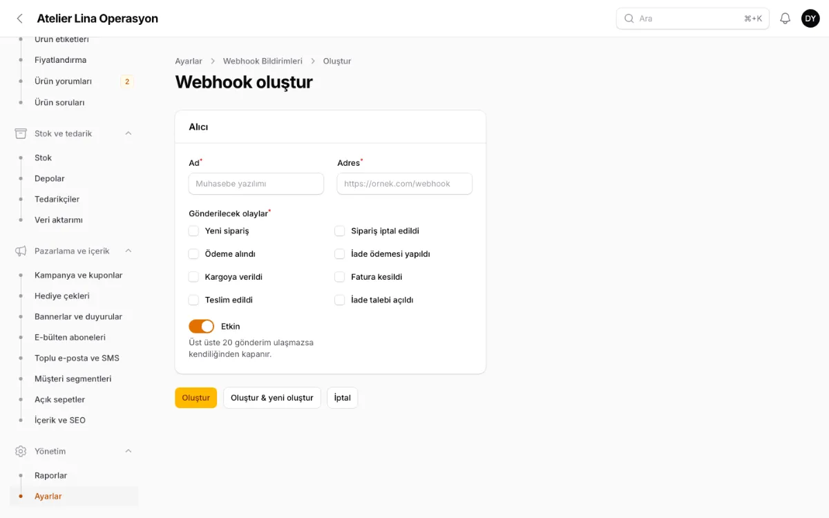 Webhook oluşturma ekranı: alıcı adresi ve gönderilecek olaylar (yeni sipariş, ödeme alındı, kargoya verildi, iade talebi)